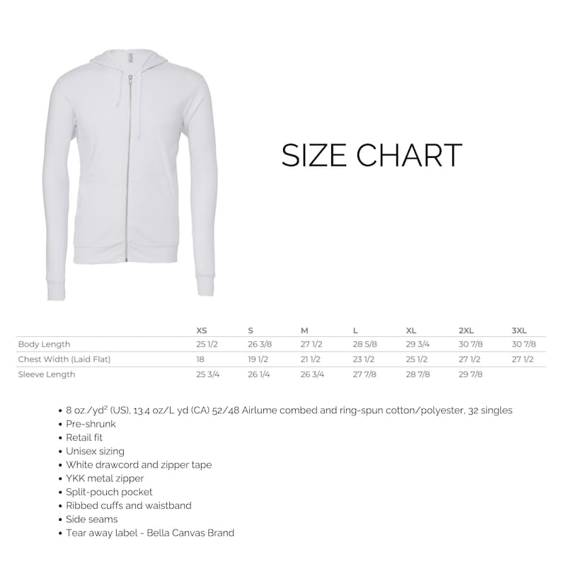 May include: Size chart for a white zippered hoodie with a hood. The chart shows measurements in inches for body length, chest width, and sleeve length for sizes XS through 3XL. The fabric is 8 oz/yd&sup2; (US), 13.4 oz/L yd (CA) 52/48 Airlume combed and ring-spun cotton/polyester, 32 singles.