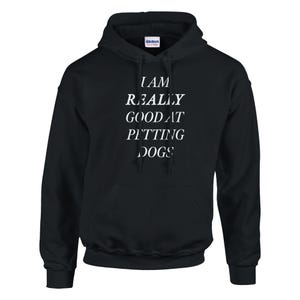 Jag är RIKTIGT bra på att klappa hundar Unisex pullover med huva