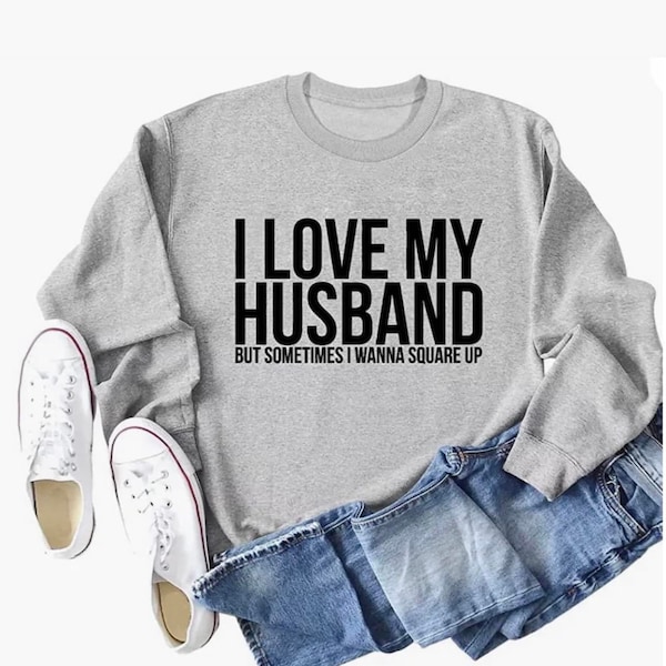 I Love My Husband But Sometimes I Wanna Square Up Shirt, Wife Tee