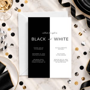 May include: A rectangular invitation card featuring a split black and white design with the text celebrate the night in BLACK and WHITE. The card includes details for Olivia's fortieth birthday on September 10, 20XX, at the Brisbane Hotel.