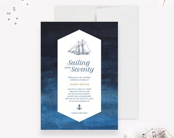 May include: A navy blue birthday invitation with the text "Sailing into Seventy." The invitation features a watercolor background and a sketch of a sailboat. Details include the name Jason Moore, date, time, and location.