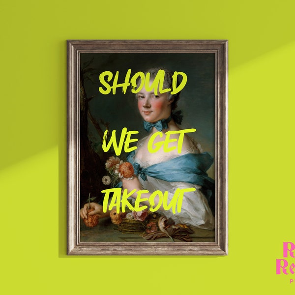 Should We Get Takeout Digital Print, Vintage Renaissance Printable Poster, Funny Altered Painting, Green Graffiti Typography