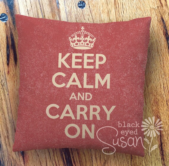Keep Calm And Carry On Pillow Cover 100 Cotton Canvas Or Etsy