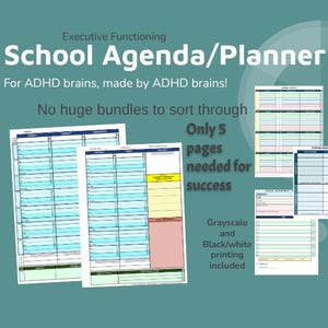 May include: A teal background features a School Agenda/Planner with the text "Executive Functioning." The image shows several planner pages with blue, yellow, and pink sections. Text includes "For ADHD brains, made by ADHD brains!" and "Only 5 pages needed for success."