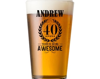 Personalised 40th Birthday Gifts for Boys, Men or Him Beer Glass Years Of Being Awesome