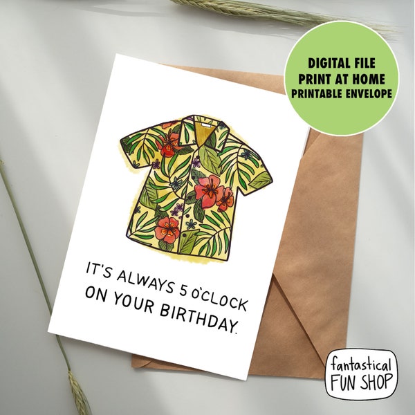 PRINTABLE birthday card, it's 5 o'clock somewhere, Hawaiian shirt, jimmy buffet, funny card, INSTANT DOWNLOAD, dad shirt, husband birthday