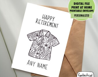 May include: A printable card with a black and white illustration of a Hawaiian shirt. The card says "Happy Retirement" and "Any Name".
