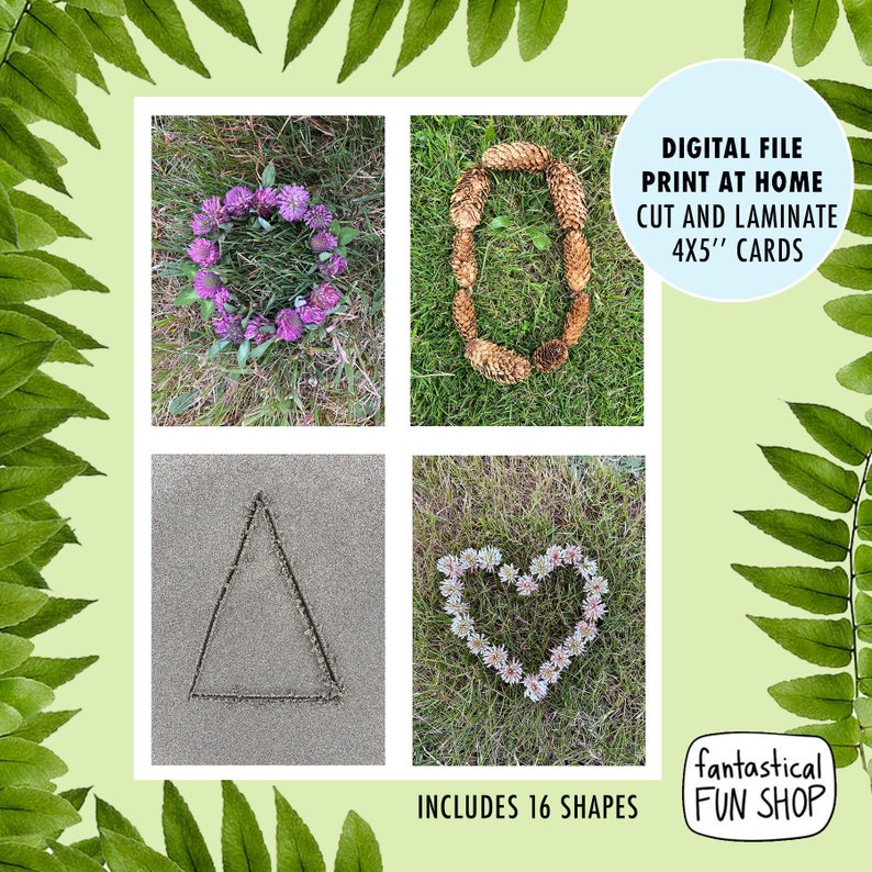 May include: A set of 16 printable shape cards featuring nature-inspired designs. The cards are 4x5 inches and can be printed, cut, and laminated for use in a classroom or at home. The image shows four examples of the cards: a circle made of clover blossoms, a letter O made of pine cones, a triangle made of sand, and a heart made of white clover blossoms. The text "DIGITAL FILE PRINT AT HOME CUT AND LAMINATE 4X5" CARDS INCLUDES 16 SHAPES fantastical FUN SHOP" is also visible in the image.