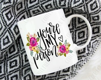 Coffee Mug | You're My Person | Best Friend Gift | Grey's Anatomy Inspired Mug