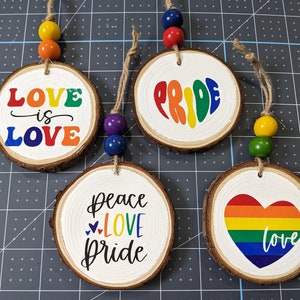 Pride Wood Slice Ornament, Gay Pride, LGBT LGBTQIA June Pride Month, Juneteenth, Love is Love, Peace Love Pride, Rainbow, Gift Idea for Them