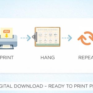 May include: An illustrated guide for quiet time activities. The image shows a printer, a clipboard with illustrations, and a repeat symbol. The text reads "PRINT", "HANG", and "REPEAT". The words "DIGITAL DOWNLOAD - READY TO PRINT PDF" are also present.