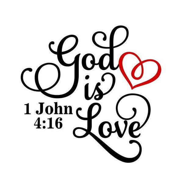 God is Love SVG, Valentines Day PNG, Inspirational, Digital Download, Cut File, Sublimation, Clipart PNG (svg/png/dxf/jpeg file formats)