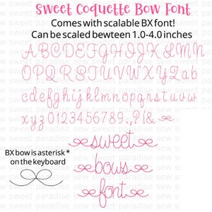 May include: A digital embroidery font set titled Sweet Coquette Bow Font, featuring pink cursive letters, numbers, and punctuation. The text states it comes with a scalable BX font, sized between 1.0-4.0 inches, with a bow symbol for the asterisk key.