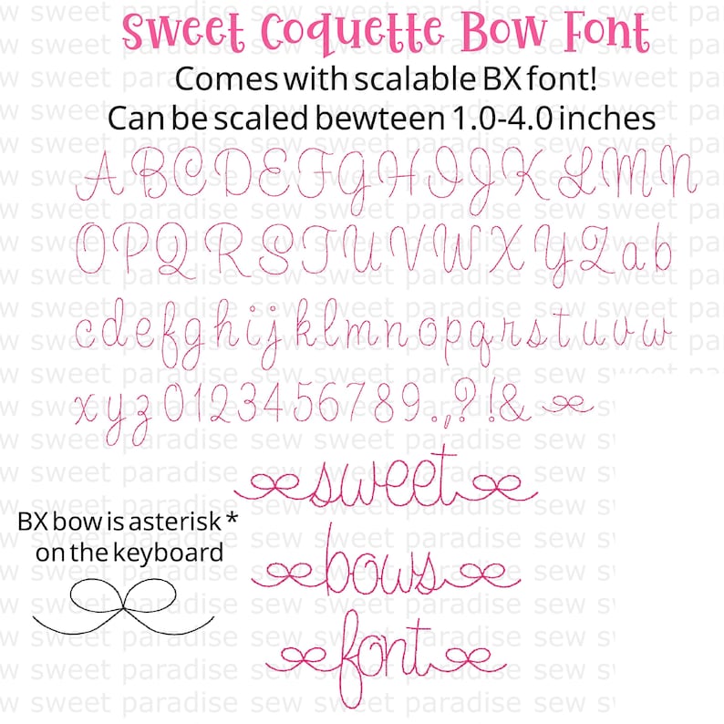 May include: A digital embroidery font set titled Sweet Coquette Bow Font, featuring pink cursive letters, numbers, and punctuation. The text states it comes with a scalable BX font, sized between 1.0-4.0 inches, with a bow symbol for the asterisk key.