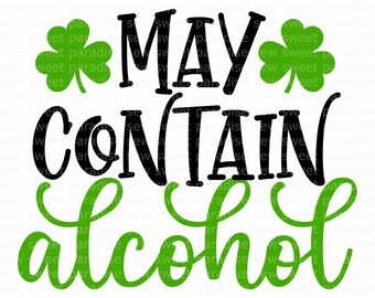 St Patricks Day SVG, May Contain Alcohol PNG, Irish Drinking, Digital Download, Cut File, Sublimation, Clip Art (svg/png/dxf file formats)