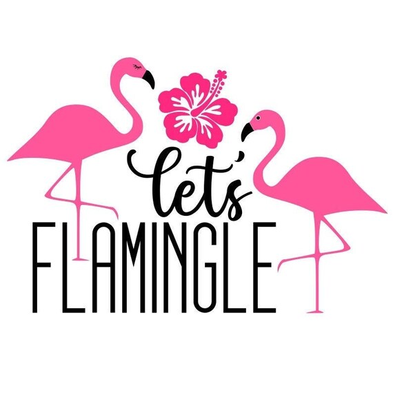 Flamingo SVG Let's Flamingle SVG Summer SVG Digital | Etsy