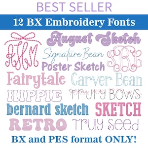 May include: A graphic showcasing 12 BX embroidery fonts in various styles and colors. The text "BEST SELLER" is at the top, with the font names in shades of pink, purple, and blue. The image also includes the text "BX and PES format ONLY!"
