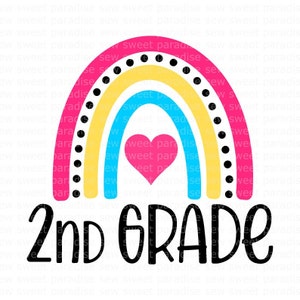 Second Grade Rainbow SVG, 2nd Grade SVG, First Day of School SVG, Digital Download, Cut File, Sublimation (includes svg/png/dxf/jpeg files)