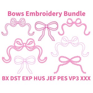May include: A pink design titled "Bows Embroidery Bundle" featuring six bow illustrations. The bows are in various styles, some with solid lines and others outlined. The image includes file type abbreviations: BX, DST, EXP, HUS, JEF, PES, VP3, and XXX.