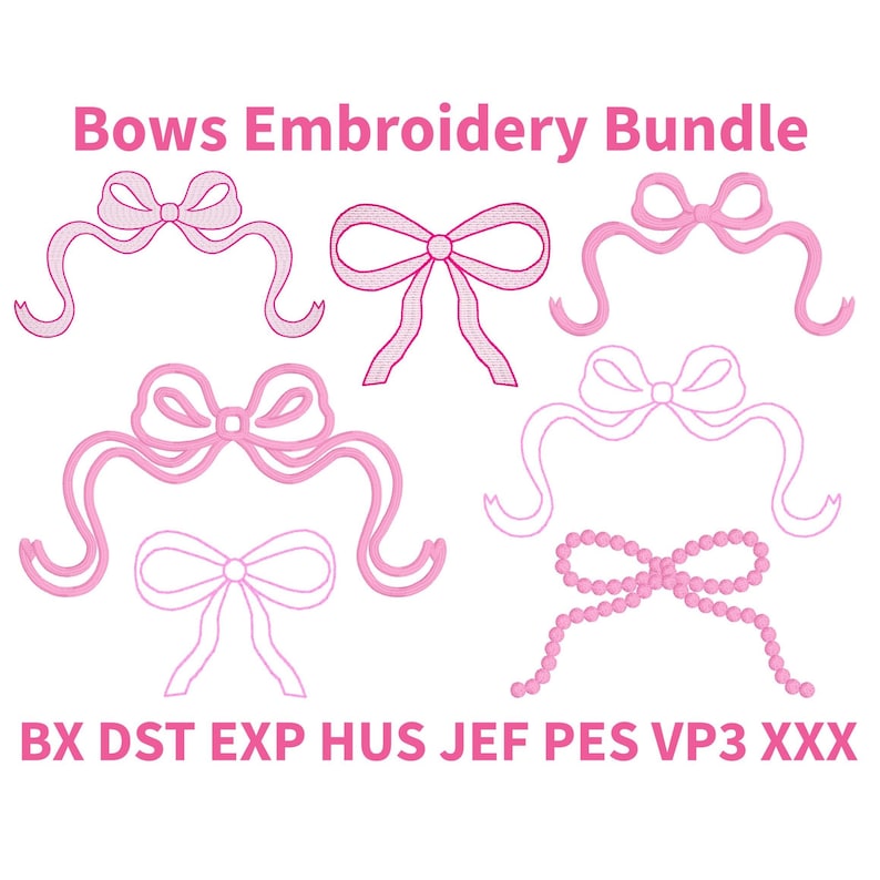 May include: Pink "Bows Embroidery Bundle" design with six different bow illustrations. The bows vary in style, with some featuring solid lines and others outlined. The image includes file type abbreviations: BX, DST, EXP, HUS, JEF, PES, VP3, and XXX.