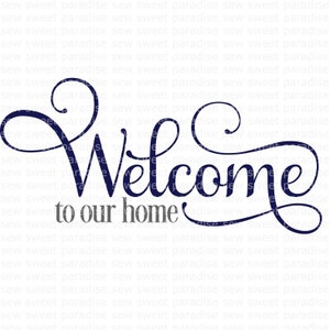 Welcome Sign SVG, Welcome to Our Home SVG, Welcome SVG, Instant Download/Cut File, Sublimation, Clip Art (includes svg/png/dxf file formats)