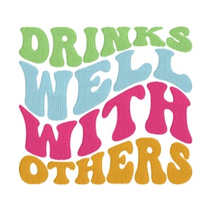 May include: A colorful graphic design with the text "DRINKS WELL WITH OTHERS" in a retro style font. The words are in different colors, including green, blue, pink, and yellow.