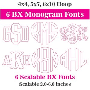 May include: A digital design featuring six monogram fonts in a pink outline. The text at the top reads "4x4, 5x7, 6x10 Hoop" and "6 BX Monogram Fonts". The bottom text says "6 Scalable BX Fonts" and "Scalable 2.0-6.0 inches".
