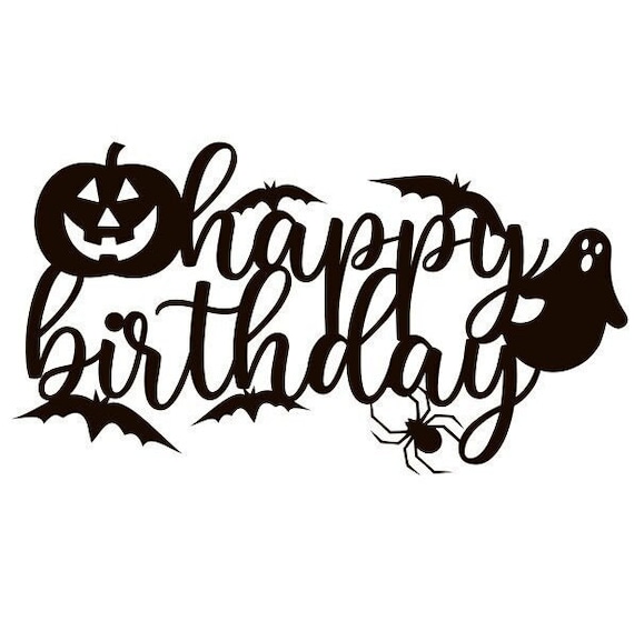Halloween Cake Topper SVG Happy Birthday SVG Halloween - Etsy