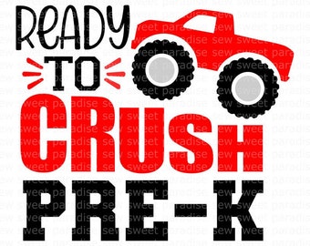 Pre-K SVG, Ready to Crush Pre-K SVG, Pre K Monster Truck Shirt SVG, Digital Download, Cut File, Sublimation (svg/png/dxf/jpeg files)