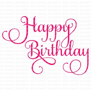 Happy Birthday SVG, Birthday SVG, Birthday Script SVG, Instant Download, Cut File, Sublimation, Clip Art (includes svg/png/dxf file formats)