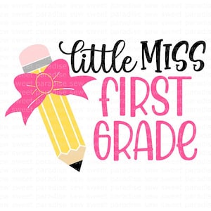 Little Miss First Grade SVG/PNG, 1st Grade SVG, First Day of School Shirt Design, Digital Download, Cut File, Sublimation