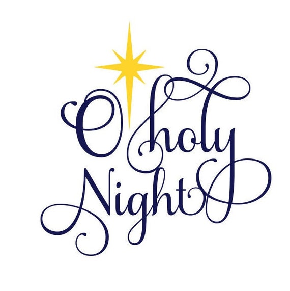 O Holy Night, Christmas SVG, Christ is Born SVG, Digital Download, Cut  File, Sublimation, Clip Art (individual svg/dxf/png/jpeg files)