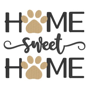 Home Sweet Home Embroidery Design, Paw Print MACHINE EMBROIDERY, Dog Embroidery Design, Instant Download, 4 Sizes, 4x4, 5x7, 6x10, 7x12 Hoop