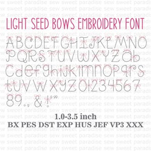 May include: A digital embroidery font set titled LIGHT SEED BOWS EMBROIDERY FONT, featuring uppercase and lowercase letters, numbers 0-9, and punctuation. Each character is outlined in a dashed stitch pattern with a small pink bow accent.