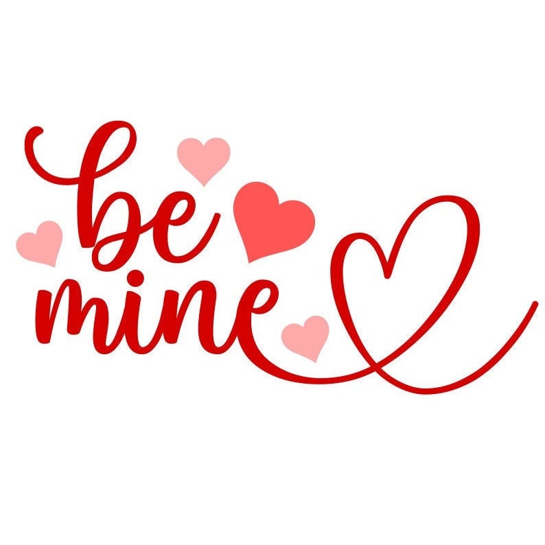 Be Mine SVG, Valentines Day SVG, Heart SVG, Love, Digital Download, Cut  File, Sublimation, Clip Art includes Svg/dxf/png/jpeg File Formats - Etsy