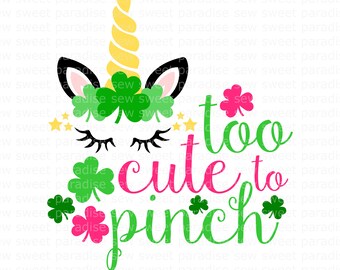 St Patricks Day Unicorn SVG, Too Cute to Pinch SVG, Digital Download, Cut File, Sublimation, Clip Art (includes svg/png/dxf file formats)