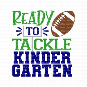 Ready to Tackle Kindergarten SVG/PNG, Kindergarten Shirt SVG, First Day of School, Instant Download, Cut File, Sublimation, Clipart