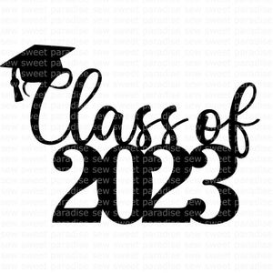 Graduation SVG, Cake Topper SVG, Class of 2023 SVG, Digital Download, Cut File, Sublimation, Clip Art (includes svg/dxf/png/jpeg formats)