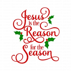 Jesus is the Reason for the Season SVG/PNG, Christmas SVG, Digital Download, Cut File, Sublimation, Clipart