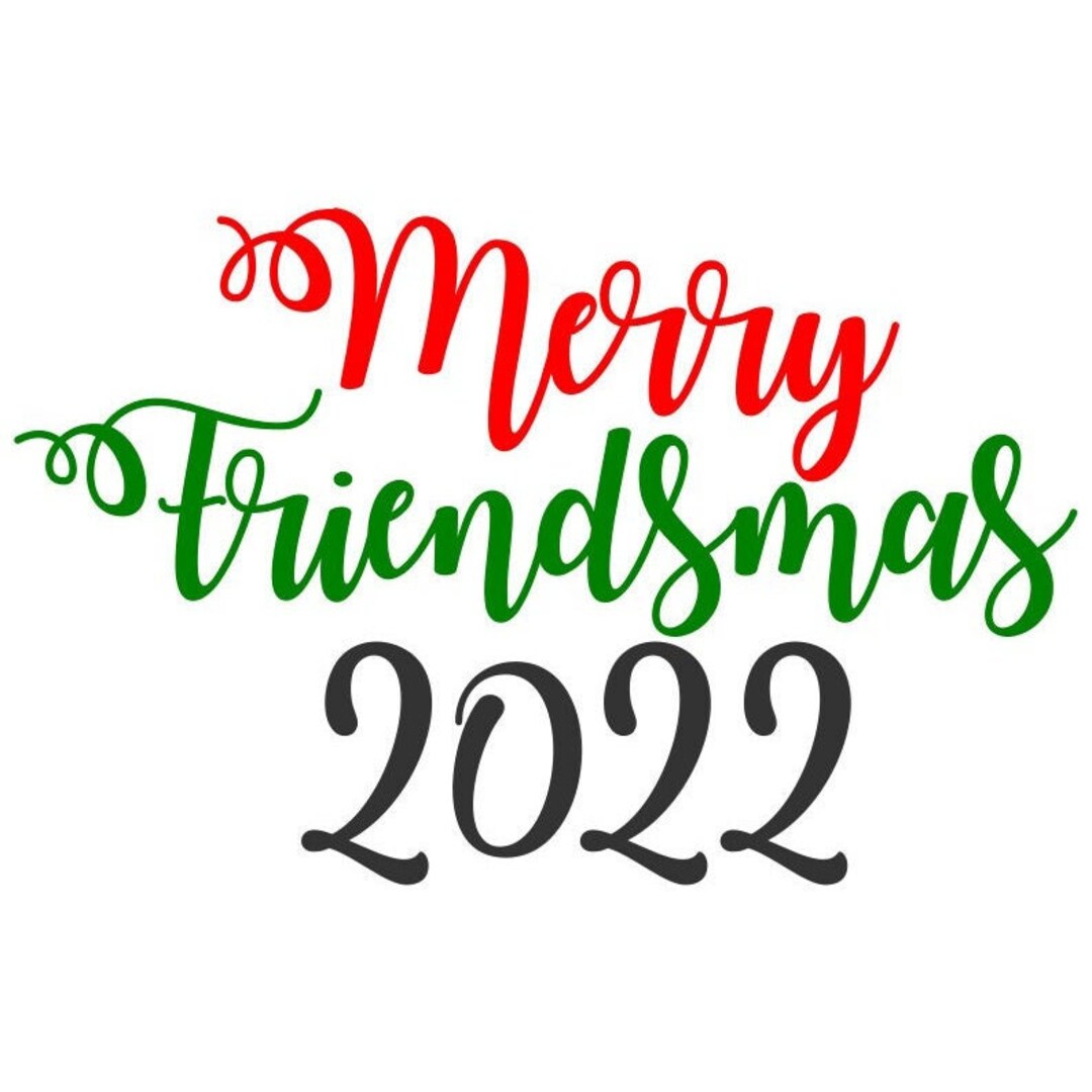 Merry Friendsmas 2022 SVG Christmas 2022 Sign SVG Digital - Etsy Australia