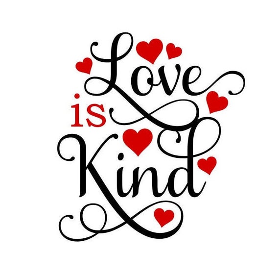Love is Kind SVG Valentines Day SVG Love SVG Heart Digital Etsy