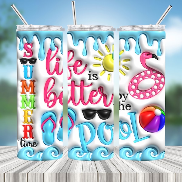 Summer Tumbler Wrap PNG, Life is Better by the Pool PNG, 20oz Skinny Tumbler Wrap, 3D Puff Sublimation PNG, Instant Download