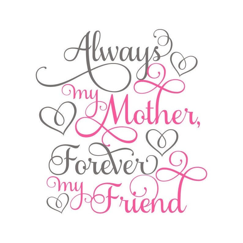 Happy Mother's Day SVG, Forever My Friend SVG, Digital Download, Cut File, Sublimation, Clip Art (includes svg/png/dxf/jpeg file formats) 