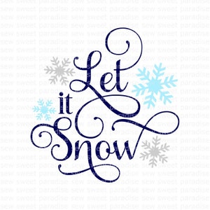 Let it Snow SVG, Christmas SVG, Winter SVG, Digital Download, Cut File, Sublimation, Clip Art (individual svg/dxf/png/jpeg files)