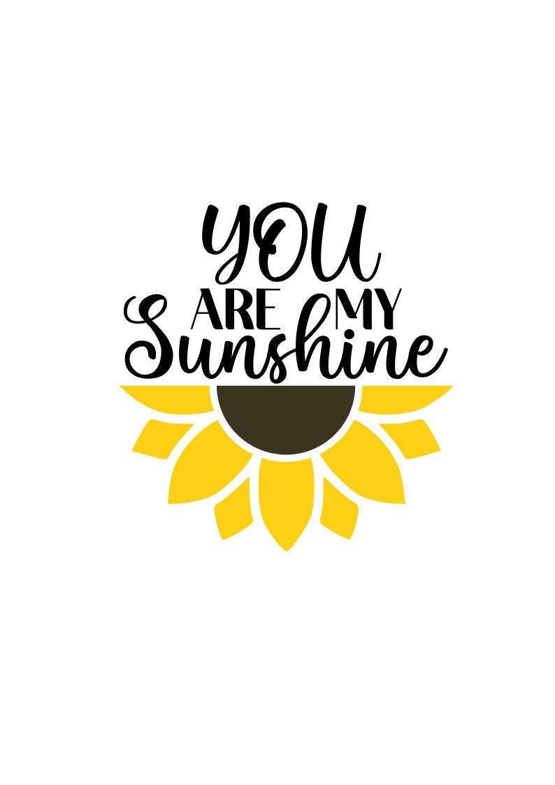 Sunflower SVG You Are My Sunshine SVG Summer SVG Digital | Etsy