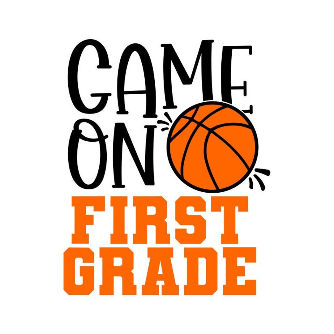 1st-grade-svg-game-on-first-grade-svg-basketball-svg-etsy