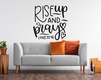 Religious Wall Decal - Home, Bedroom, Wall Decal - Vinyl Lettering - Luke 22:46 - Rise Up And Pray