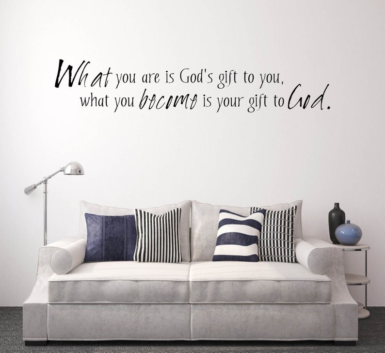 Inspirational Vinyl Decal, Inspirational Wall Decal What You Are Is God's gift to you Religious Wall Decal Vinyl Lettering image 1