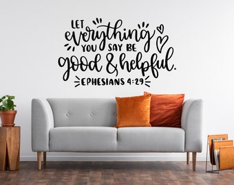 Religious Wall Decal - Home, Bedroom, Wall Decal - Vinyl Lettering - Ephesians 4:29 - Let Everything You Say Be Good And Helpful