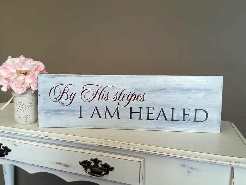 By His Stripes I Am Healed. Isaiah 53:5 Wood Sign Sympathy - Etsy